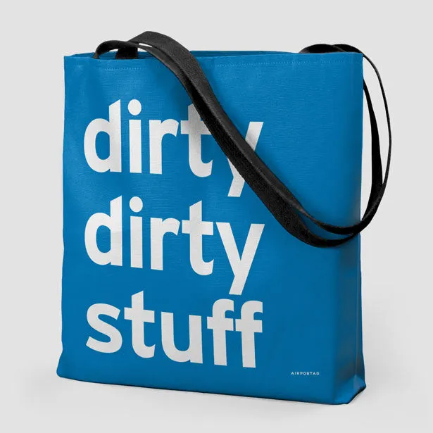 Dirty Dirty Stuff - Tote Bag