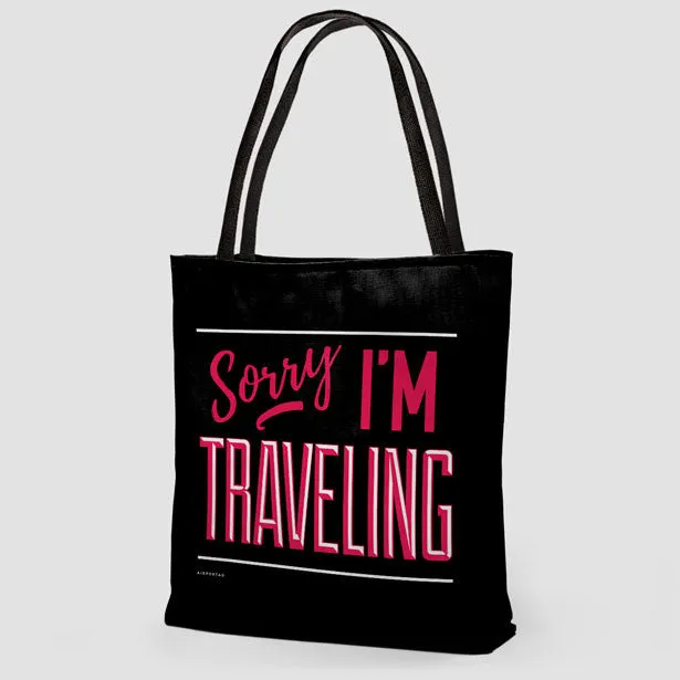 Sorry, I'm traveling - Tote Bag