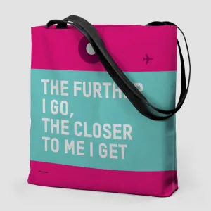 The Further I Go - Tote Bag